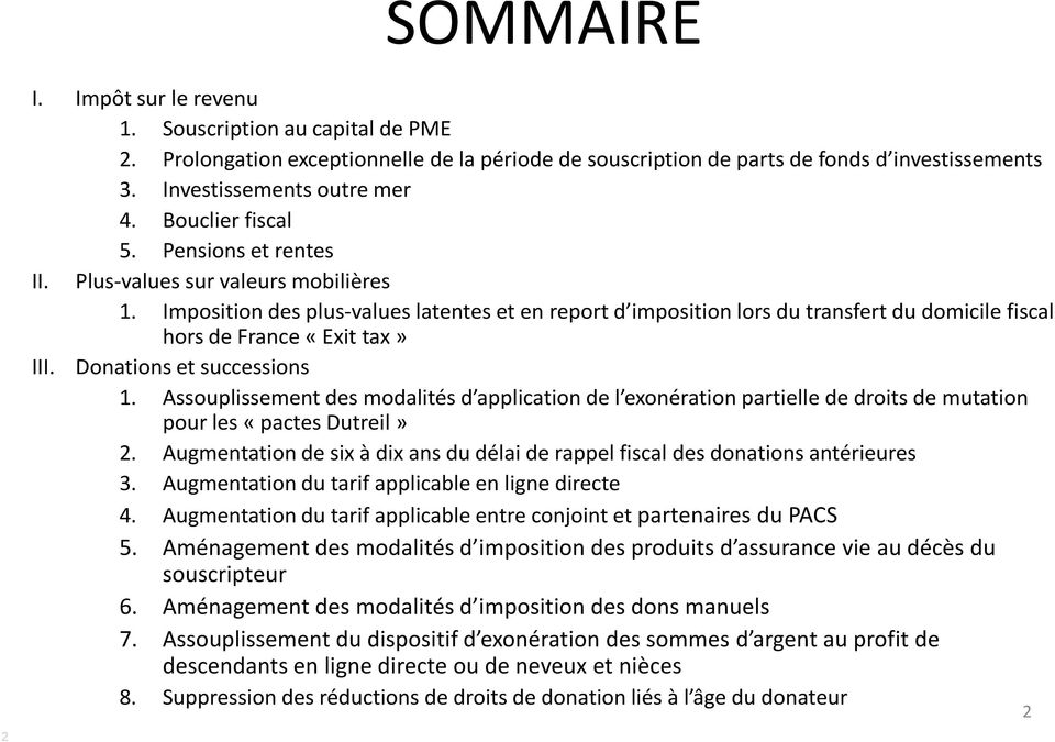 Imposition des plus-values latentes et en report d imposition lors du transfert du domicile fiscal hors de France «Exit tax» III. Donations et successions 1.