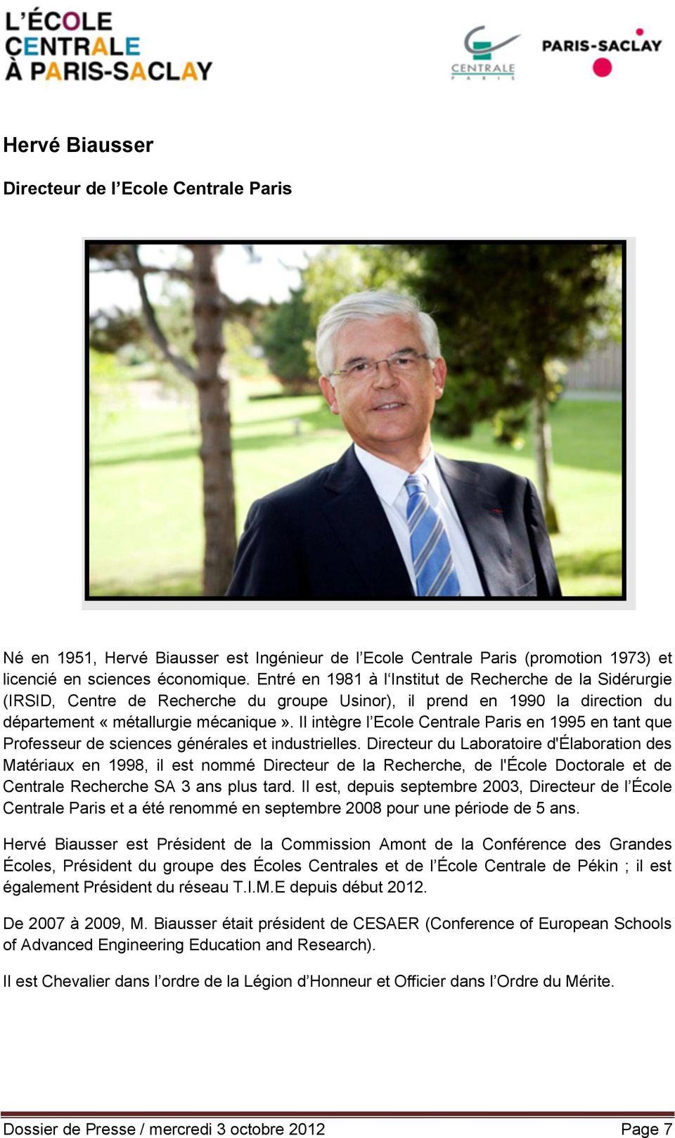 Il intègre l Ecole Centrale Paris en 1995 en tant que Professeur de sciences générales et industrielles.