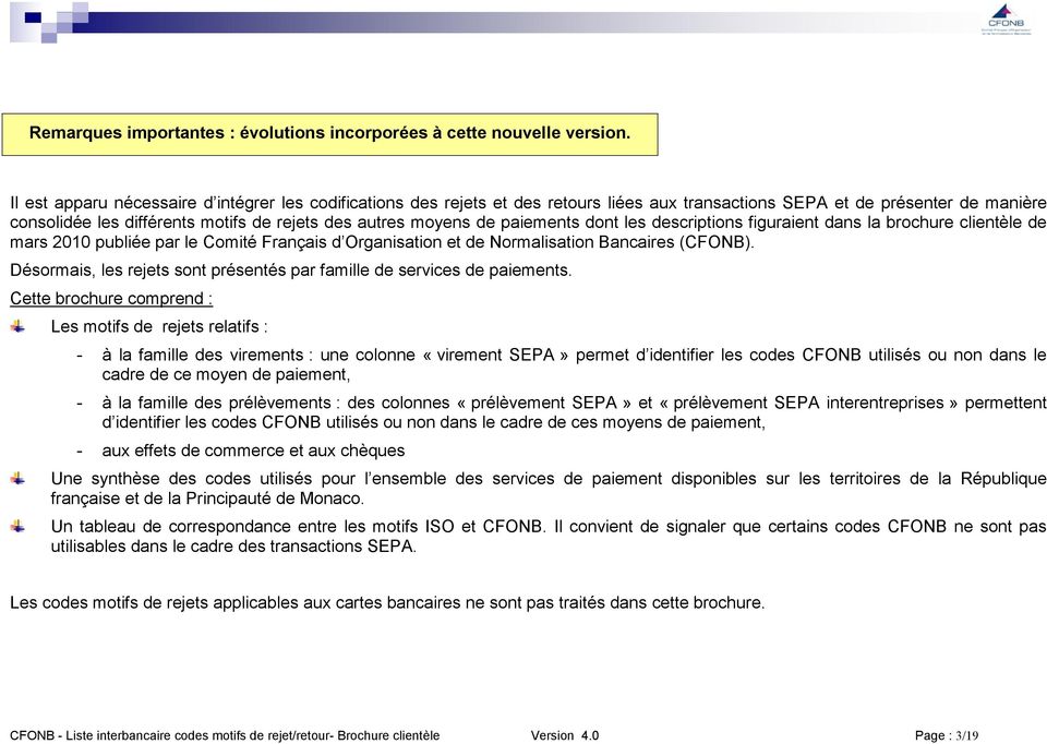 paiements dont les descriptions figuraient dans la brochure clientèle de mars 2010 publiée par le Comité Français d Organisation et de Normalisation Bancaires (CFONB).