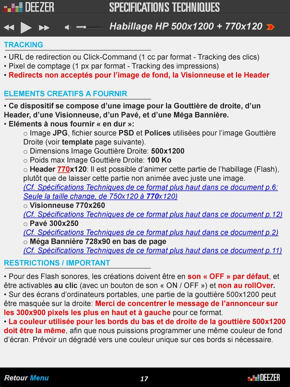 Eléments à nous fournir «en dur»: o Image JPG, fichier source PSD et Polices utilisées pour l image Gouttière Droite (voir template page suivante).