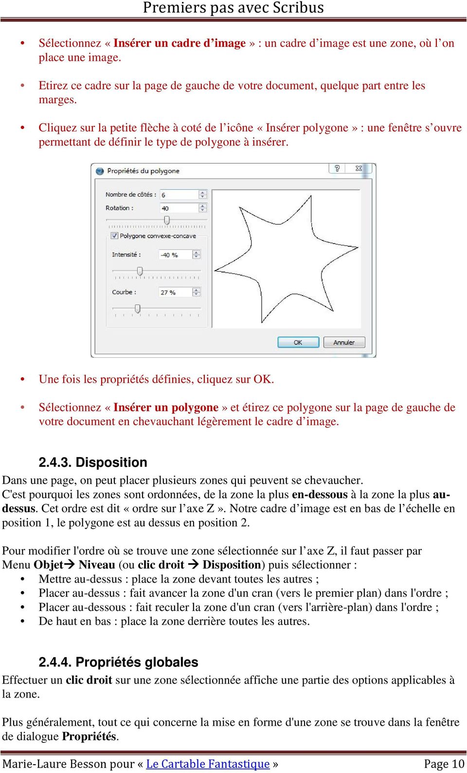 Sélectionnez «Insérer un polygone» et étirez ce polygone sur la page de gauche de votre document en chevauchant légèrement le cadre d image. 2.4.3.