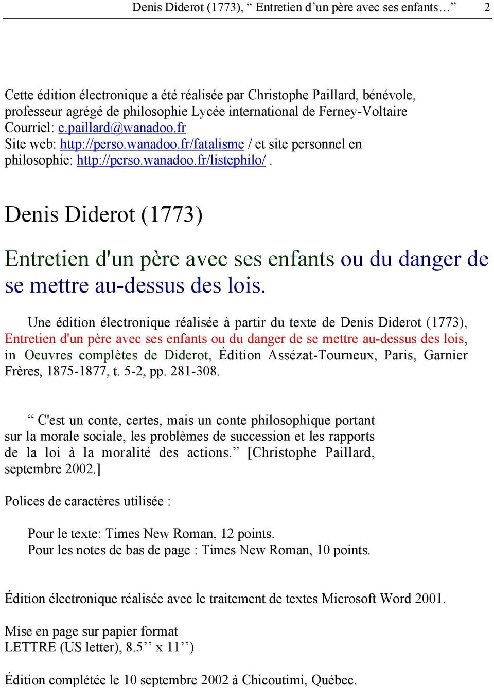 Denis Diderot (1773) Entretien d'un père avec ses enfants ou du danger de se mettre au-dessus des lois.