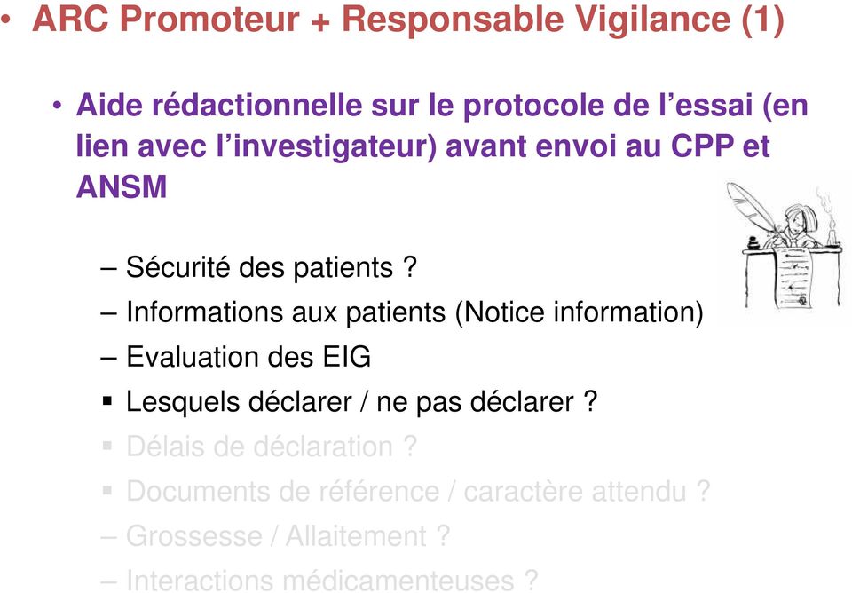 Informations aux patients (Notice information) Evaluation des EIG Lesquels déclarer / ne pas