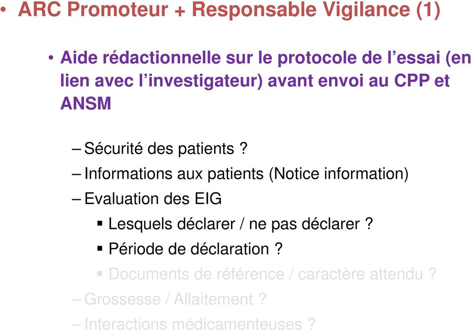 Informations aux patients (Notice information) Evaluation des EIG Lesquels déclarer / ne pas