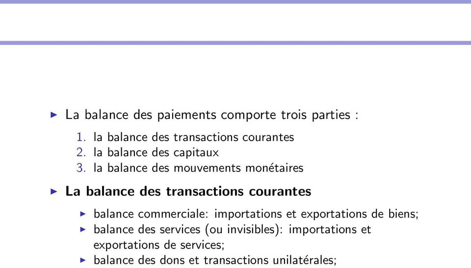la balance des mouvements monétaires La balance des transactions courantes balance commerciale:
