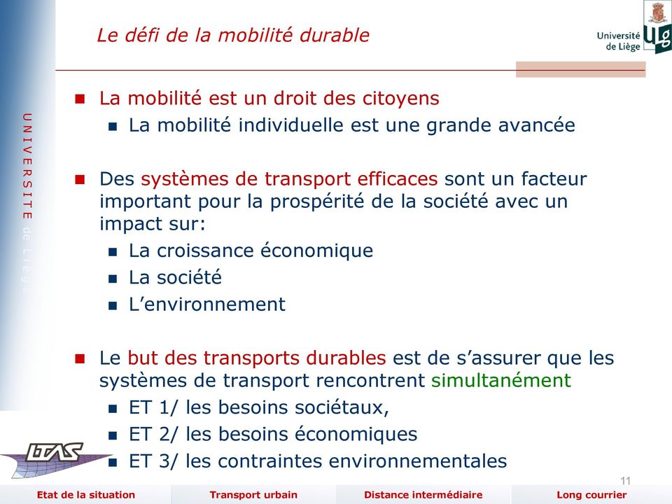 croissance économique La société L environnement Le but des transports durables est de s assurer que les systèmes de