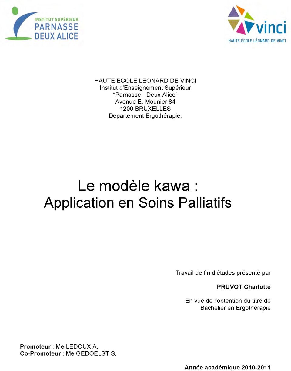 Le modèle kawa : Application en Soins Palliatifs Travail de fin d études présenté par PRUVOT