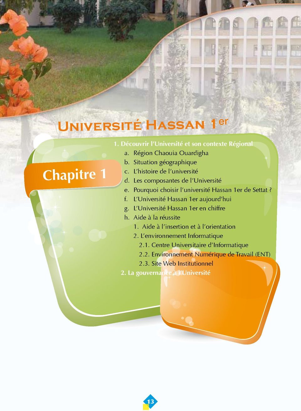L Université Hassan 1er aujourd hui g. L Université Hassan 1er en chiffre h. Aide à la réussite 1. Aide à l insertion et à l orientation 2.
