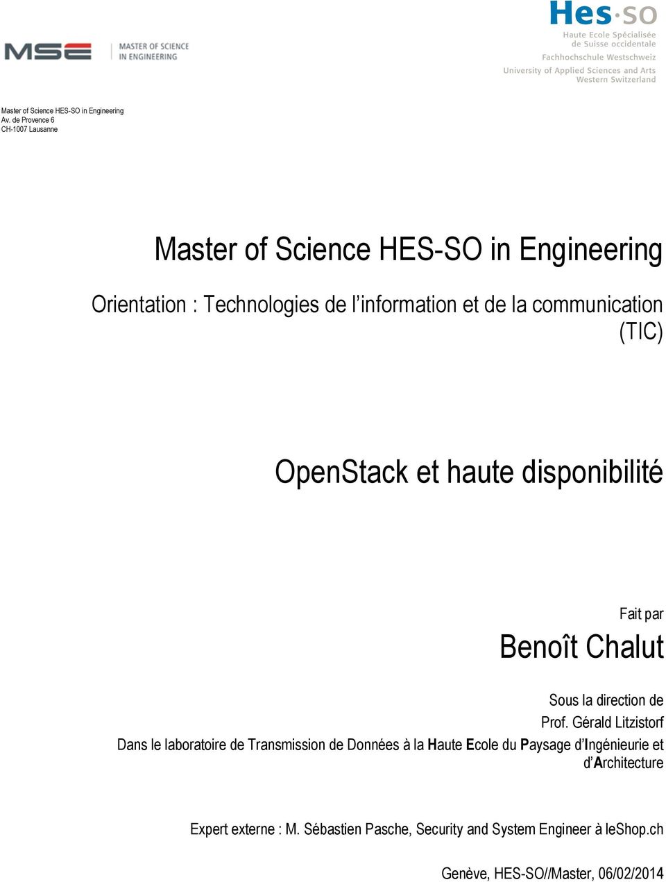 communication (TIC) OpenStack et haute disponibilité Fait par Benoît Chalut Sous la direction de Prof.
