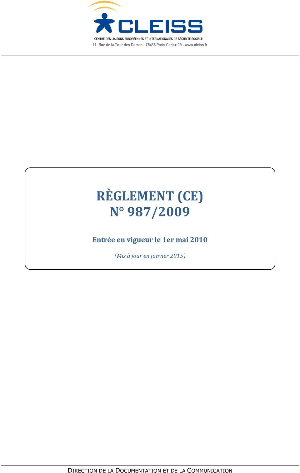 fr RÈGLEMENT (CE) N 987/2009 Entrée en vigueur le