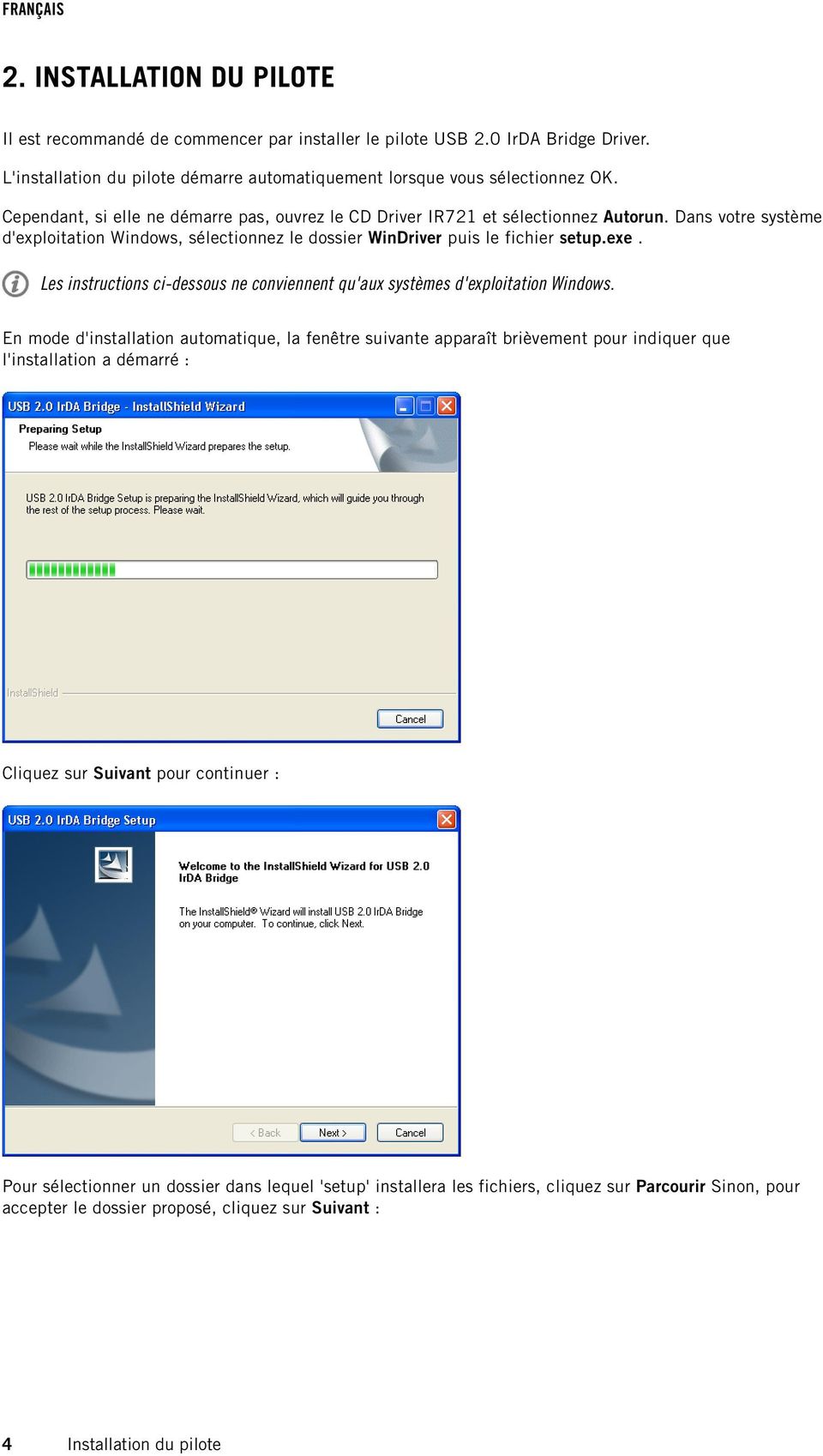 Les instructions ci-dessous ne conviennent qu'aux systèmes d'exploitation Windows.