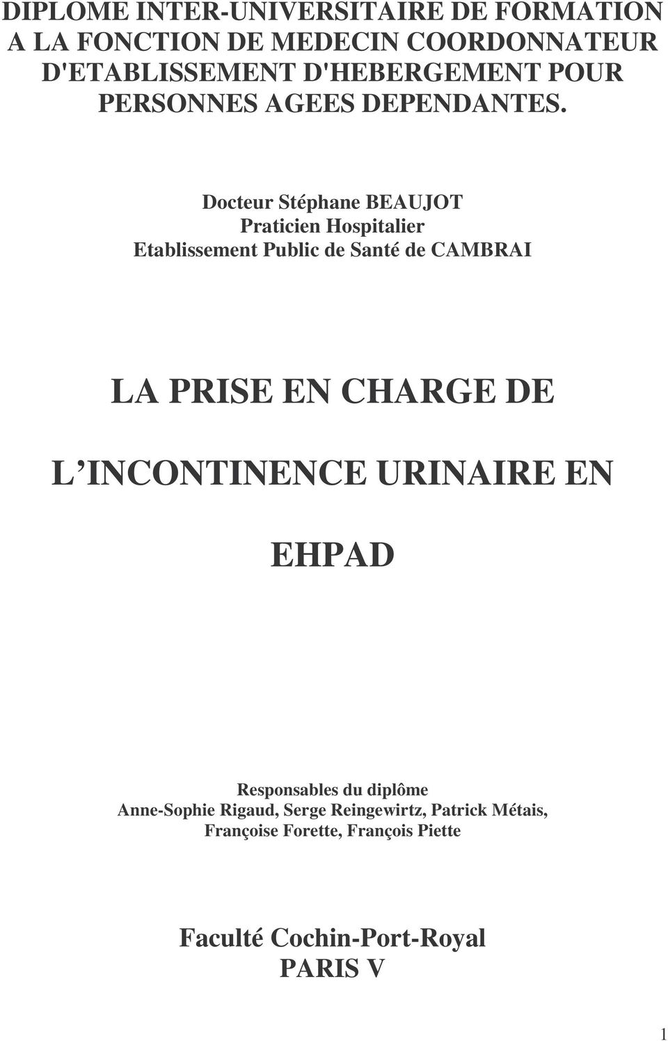 Docteur Stéphane BEAUJOT Praticien Hospitalier Etablissement Public de Santé de CAMBRAI LA PRISE EN CHARGE
