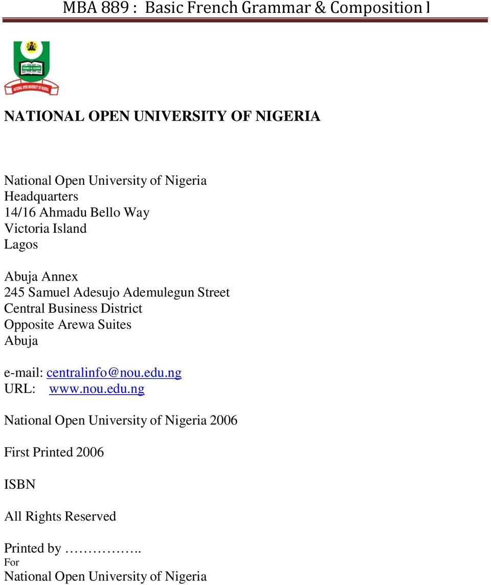 Opposite Arewa Suites Abuja e-mail: centralinfo@nou.edu.