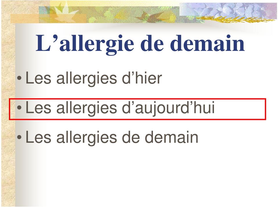 Les allergies d aujourd