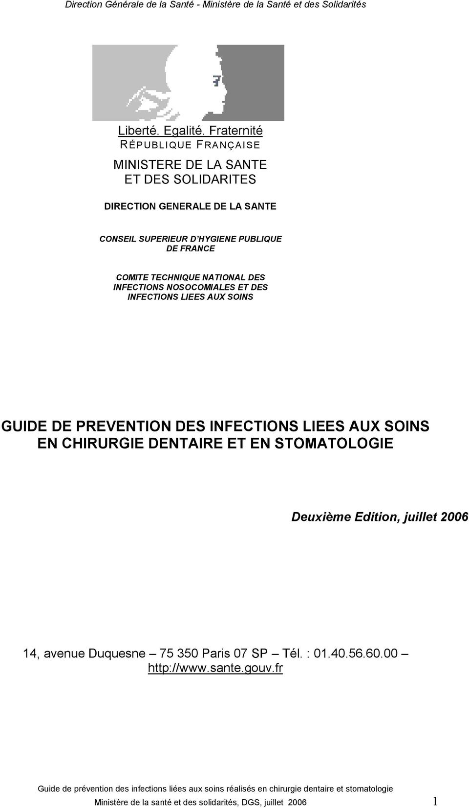PUBLIQUE DE FRANCE COMITE TECHNIQUE NATIONAL DES INFECTIONS NOSOCOMIALES ET DES INFECTIONS LIEES AUX SOINS GUIDE DE PREVENTION DES