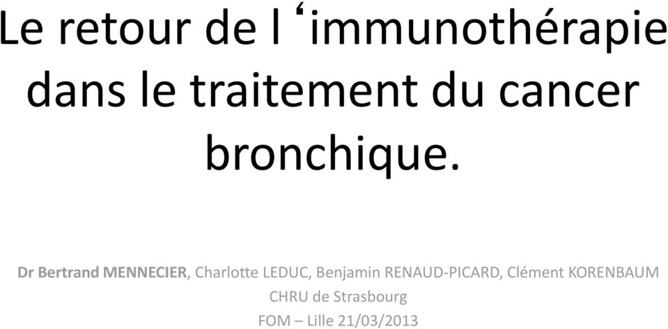 Dr Bertrand MENNECIER, Charlotte LEDUC,