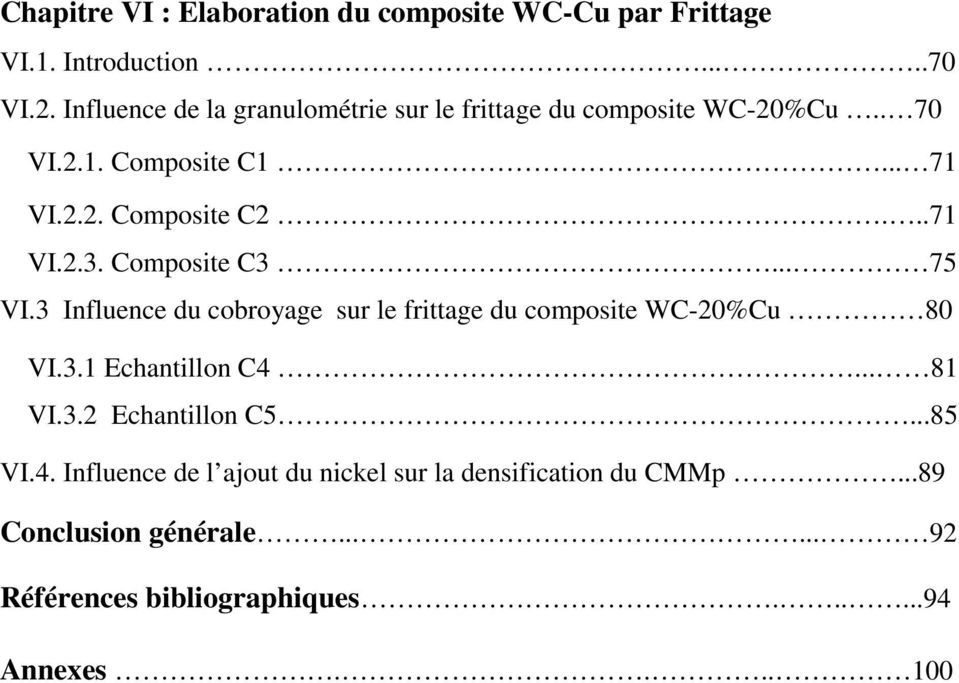 Composite C3... 75 VI.3 Influence du cobroyage sur le frittage du composite WC-20%Cu 80 VI.3.1 Echantillon C4... 81 VI.3.2 Echantillon C5.
