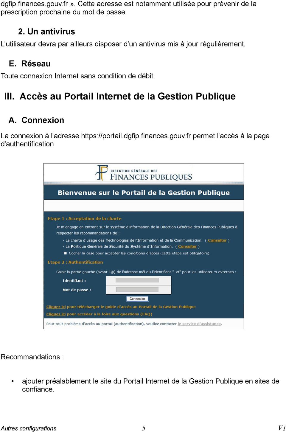 Réseau Toute connexion Internet sans condition de débit. III. Accès au Portail Internet de la Gestion Publique A.