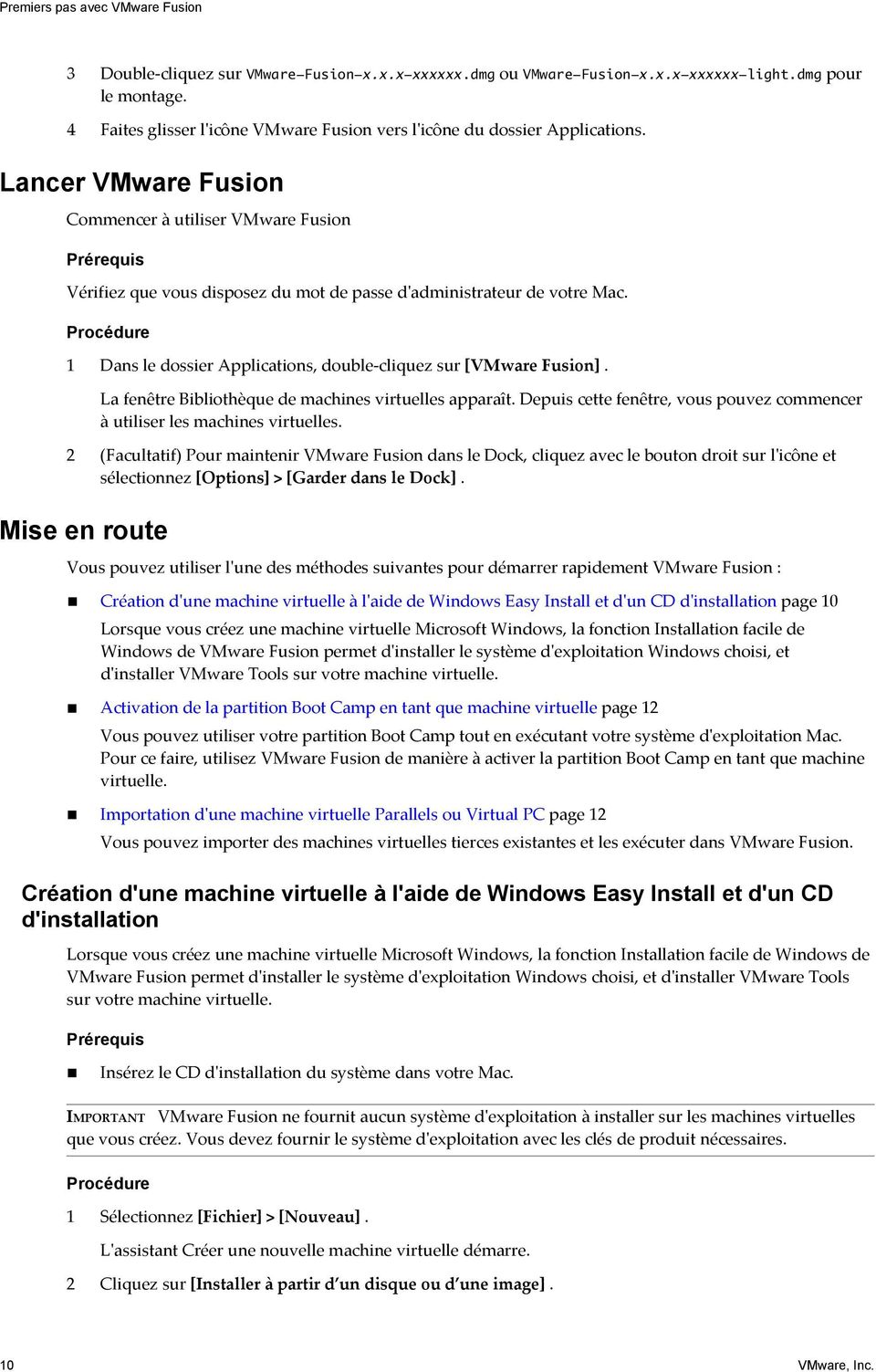 Procédure 1 Dans le dossier Applications, double-cliquez sur [VMware Fusion]. La fenêtre Bibliothèque de machines virtuelles apparaît.