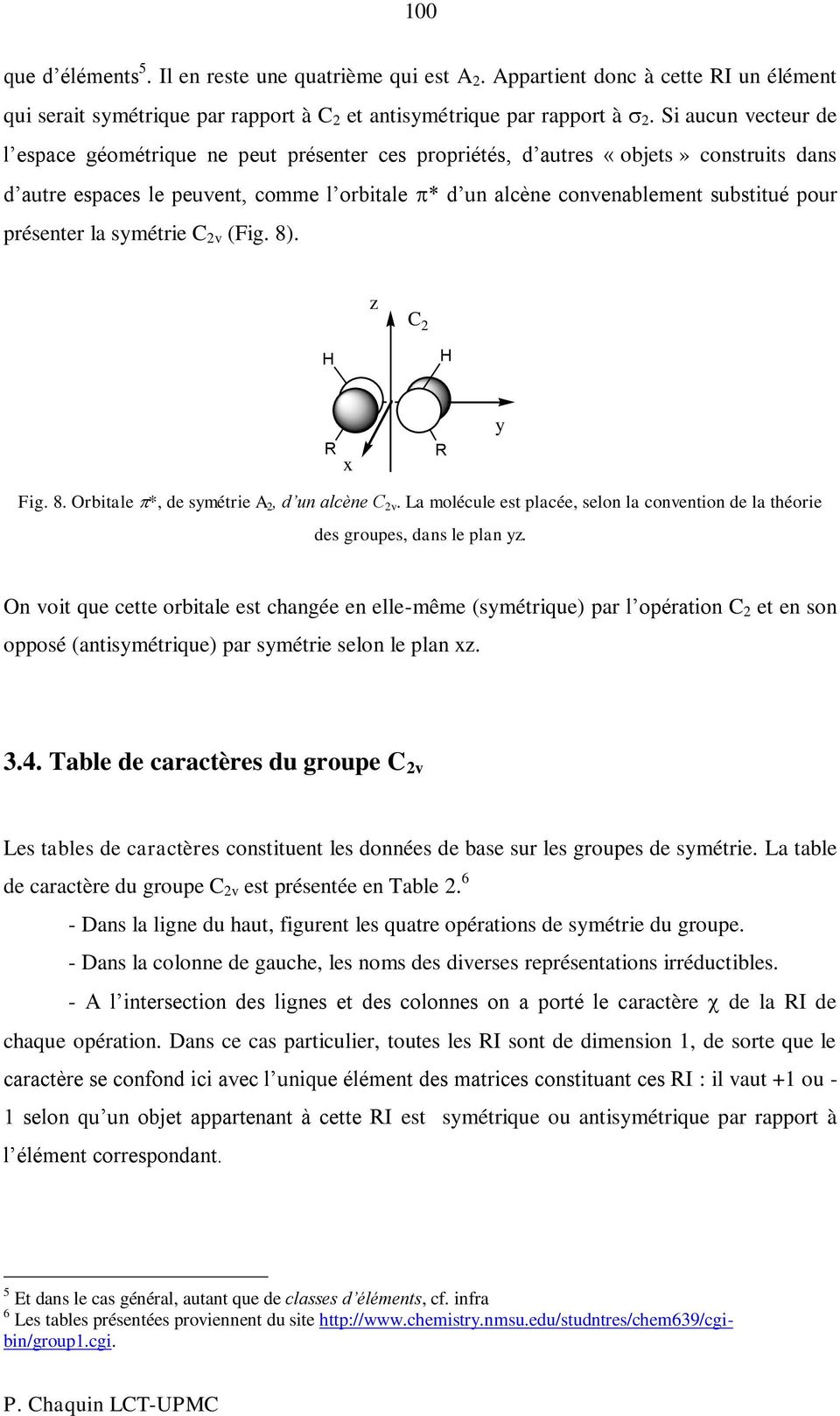 (Fig. 8). C R R Fig. 8. rbitale *, de métrie A, d un alcène C v. La molécule et lacée, elon la convention de la théorie de groue, dan le lan.
