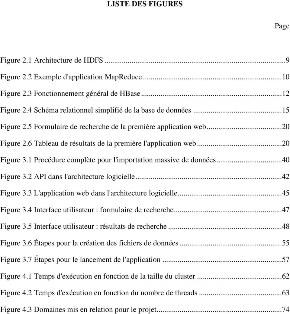 ..20 Figure 3.1 Procédure complète pour l'importation massive de données...40 Figure 3.2 API dans l'architecture logicielle...42 Figure 3.3 L'application web dans l'architecture logicielle.
