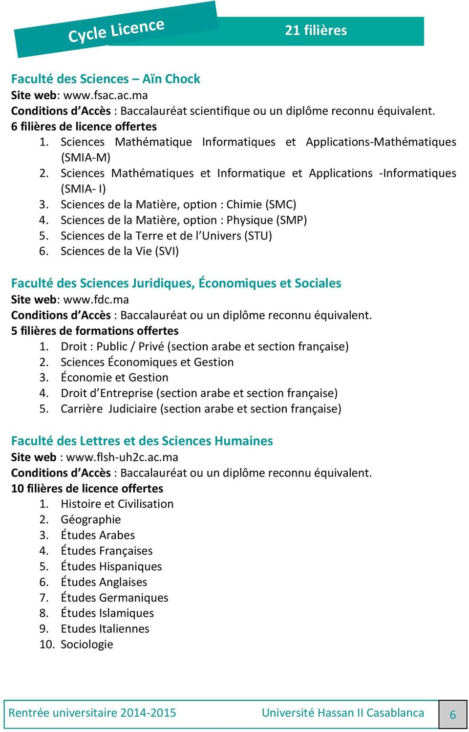 Sciences de la Matière, option : Chimie (SMC) 4. Sciences de la Matière, option : Physique (SMP) 5. Sciences de la Terre et de l Univers (STU) 6.