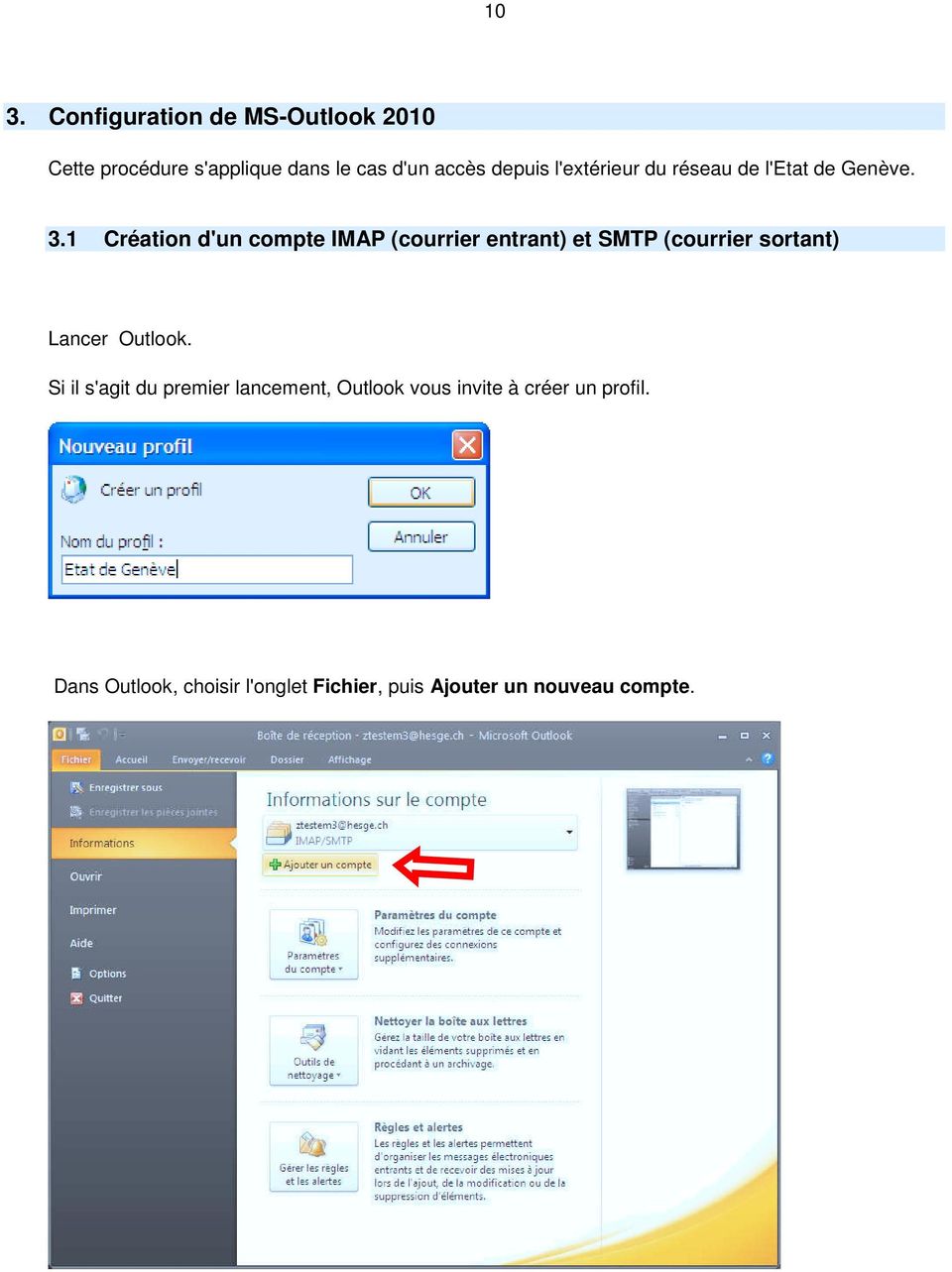 1 Création d'un compte IMAP (courrier entrant) et SMTP (courrier sortant) Lancer Outlook.
