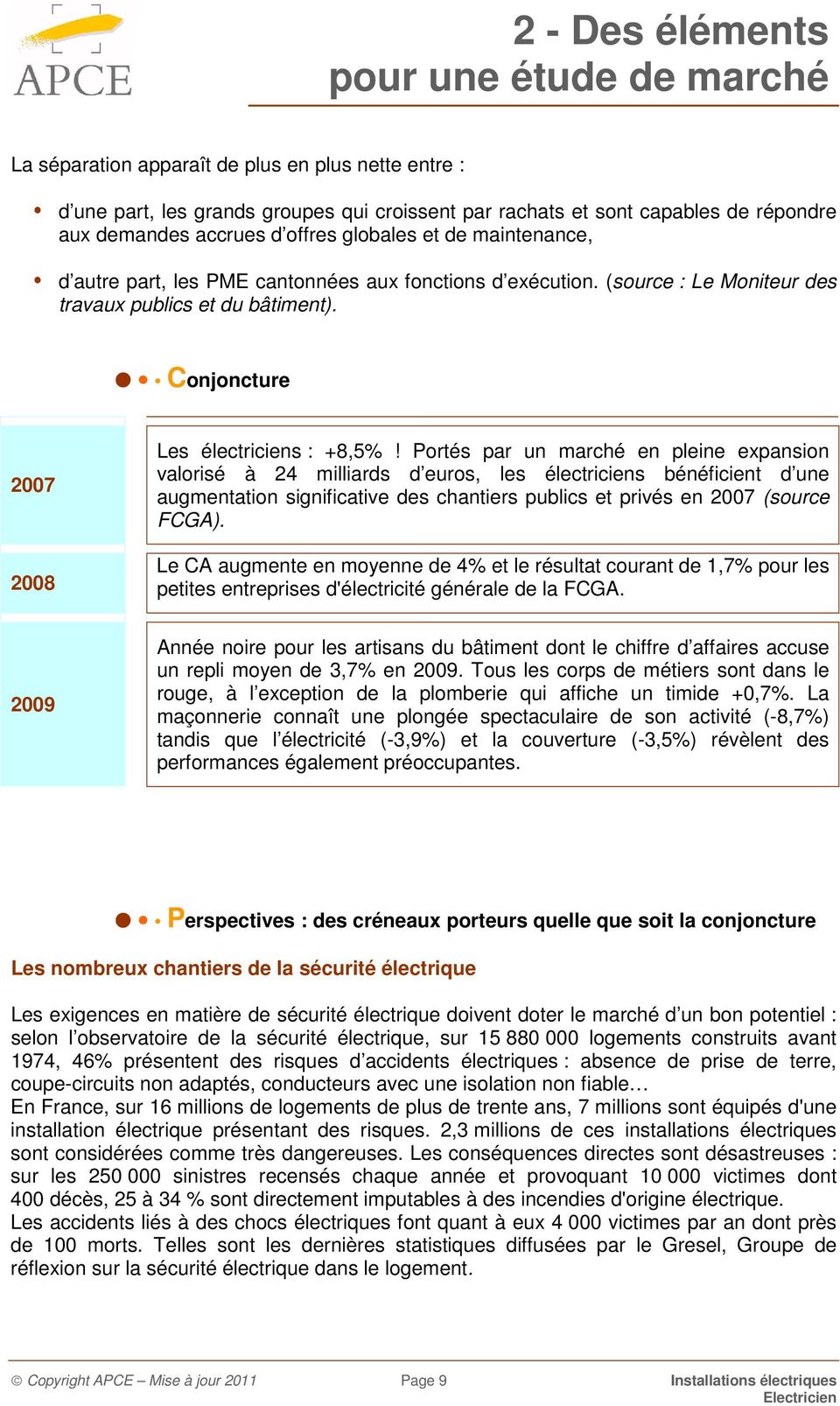 Conjoncture 2007 2008 Les électriciens : +8,5%!