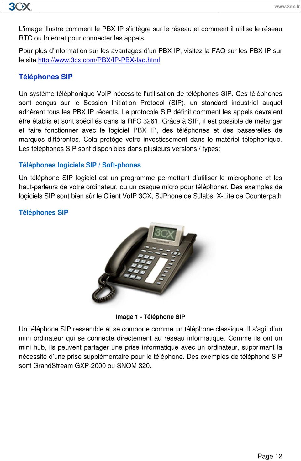 html Téléphones SIP Un système téléphonique VoIP nécessite l utilisation de téléphones SIP.