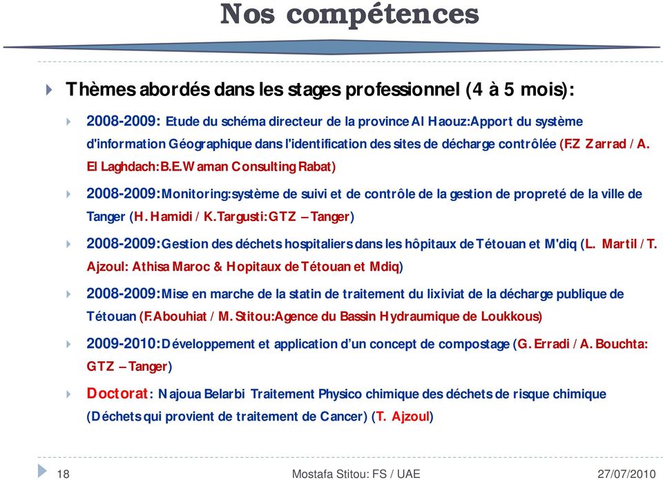 Hamidi / K. Targusti: GTZ Tanger) 2008-2009: Gestion des déchets hospitaliers dans les hôpitaux de Tétouan et M'diq (L. Martil / T.