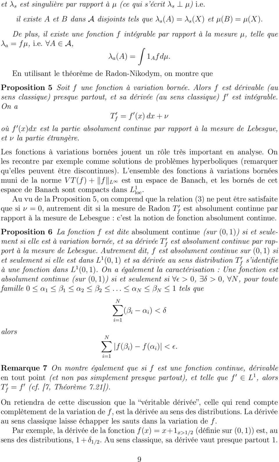 En utilisant le téorème de Radon-Nikodym, on montre que Proposition 5 Soit f une fonction à variation bornée.