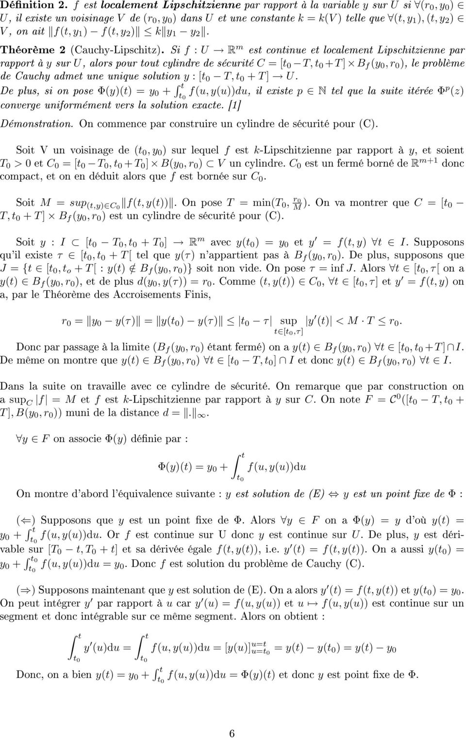 f(t, y 1 ) f(t, y 2 ) k y 1 y 2. Théorème 2 (Cauchy-Lipschitz).
