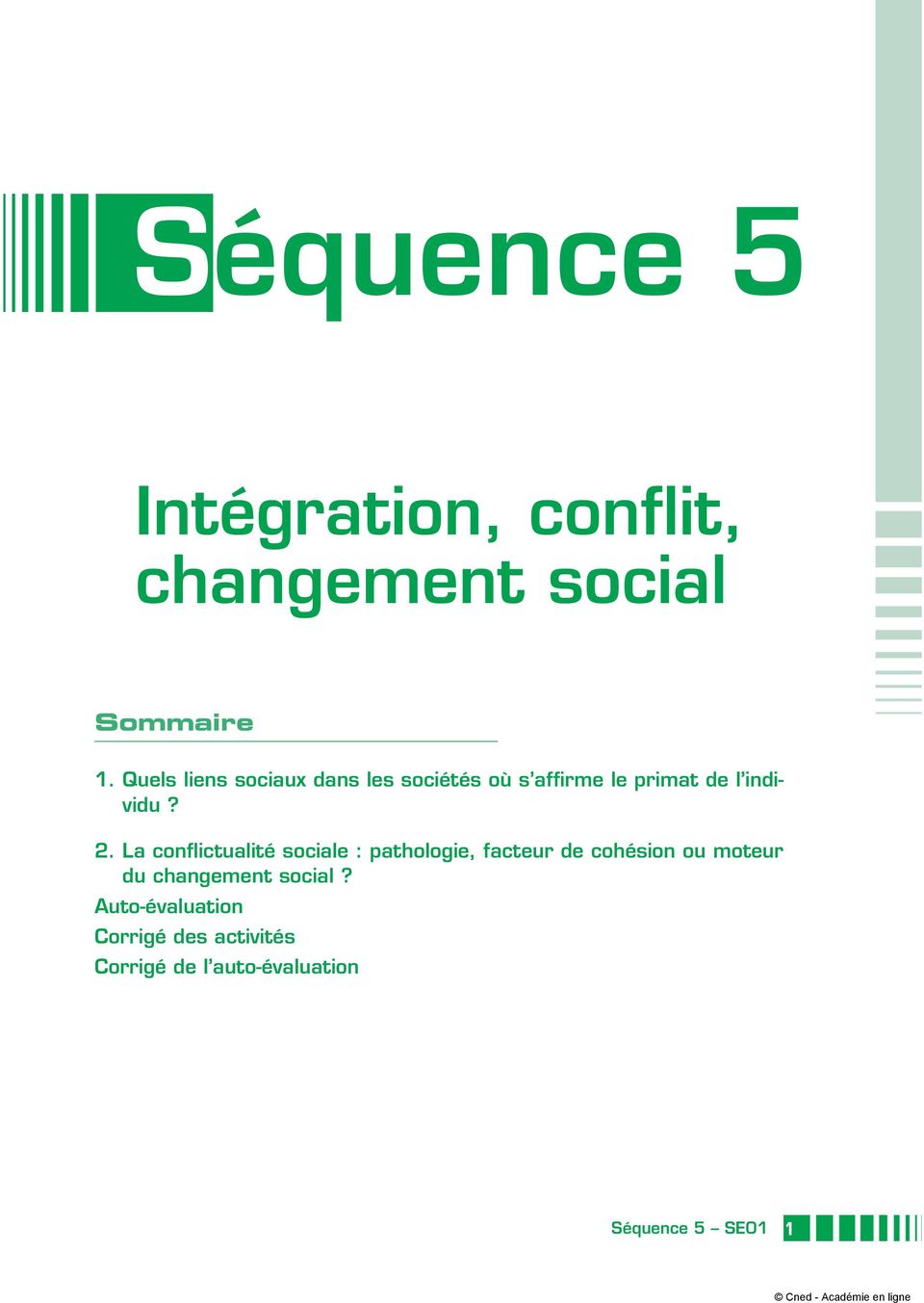 2. La conflictualité sociale : pathologie, facteur de cohésion ou moteur du