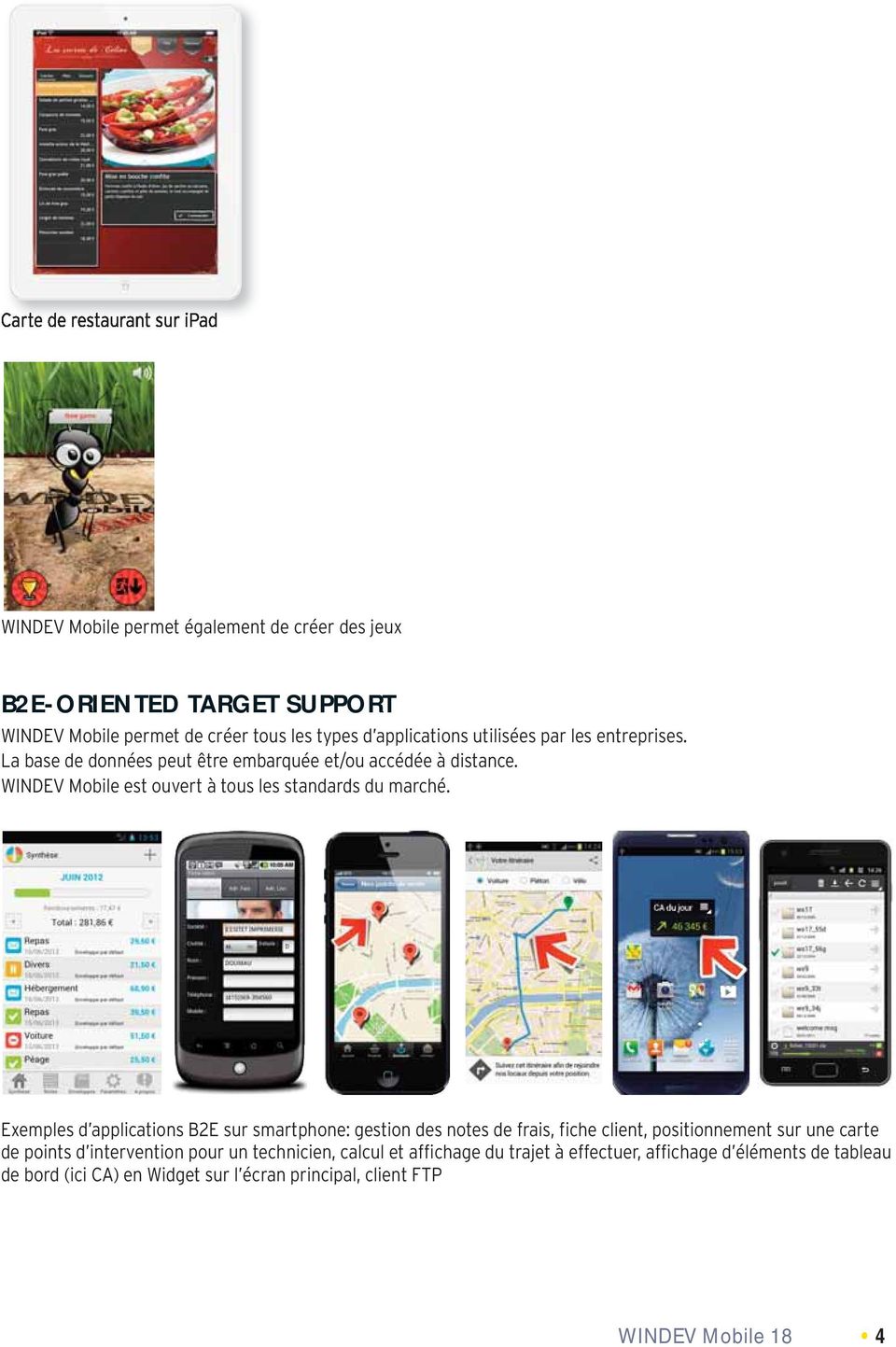 WINDEV Mobile est ouvert à tous les standards du marché.