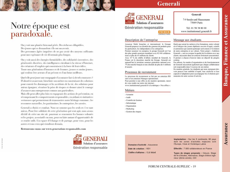 Avec 19 % du chiffre d affaire mondial de Generali, la France est le deuxième marché du Groupe.