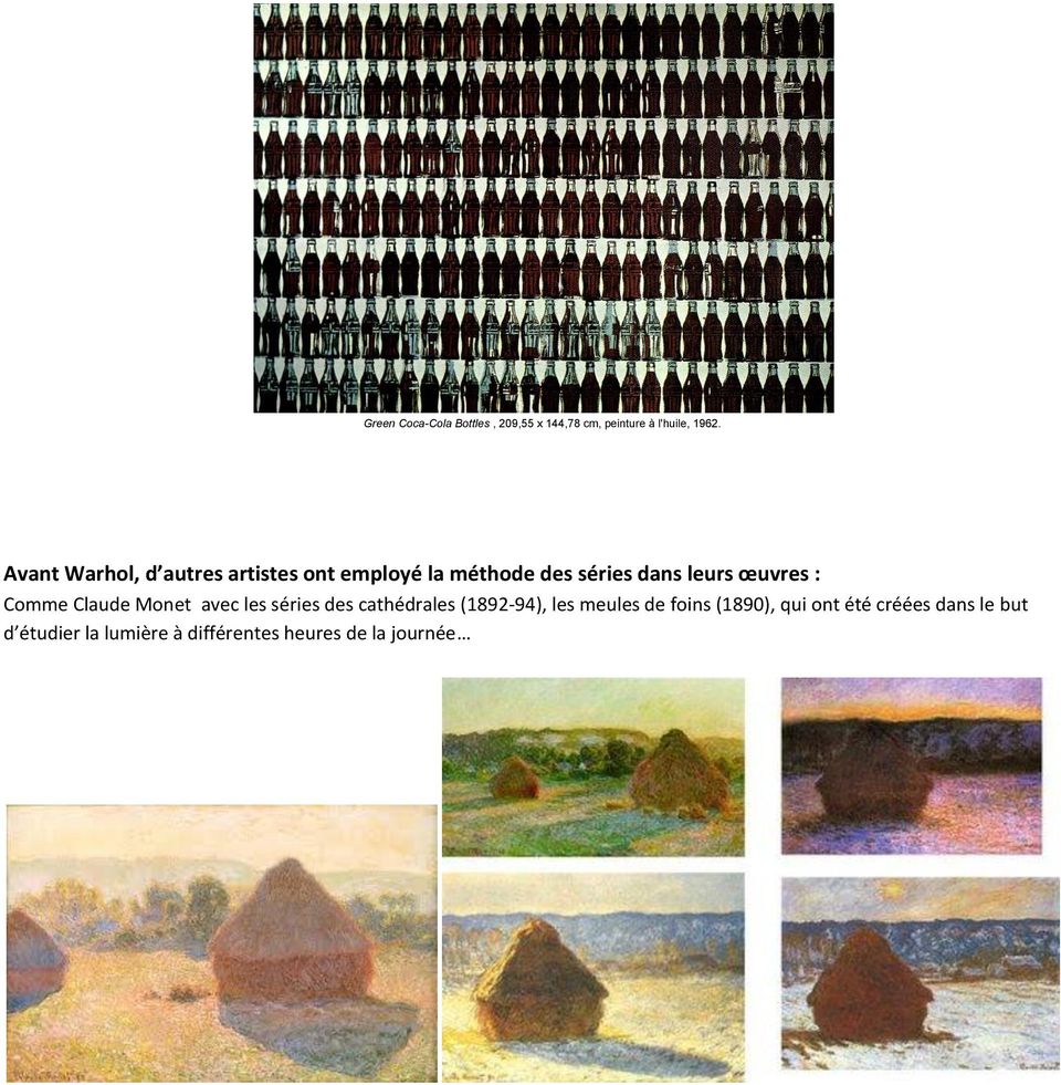 : Comme Claude Monet avec les séries des cathédrales (1892-94), les meules de foins