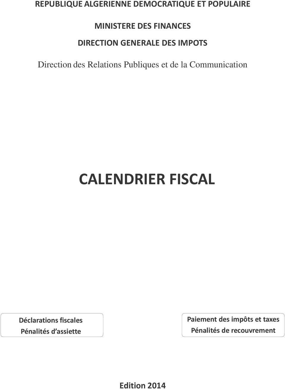 la Communication CALENDRIER FISCAL Déclarations fiscales Pénalités d
