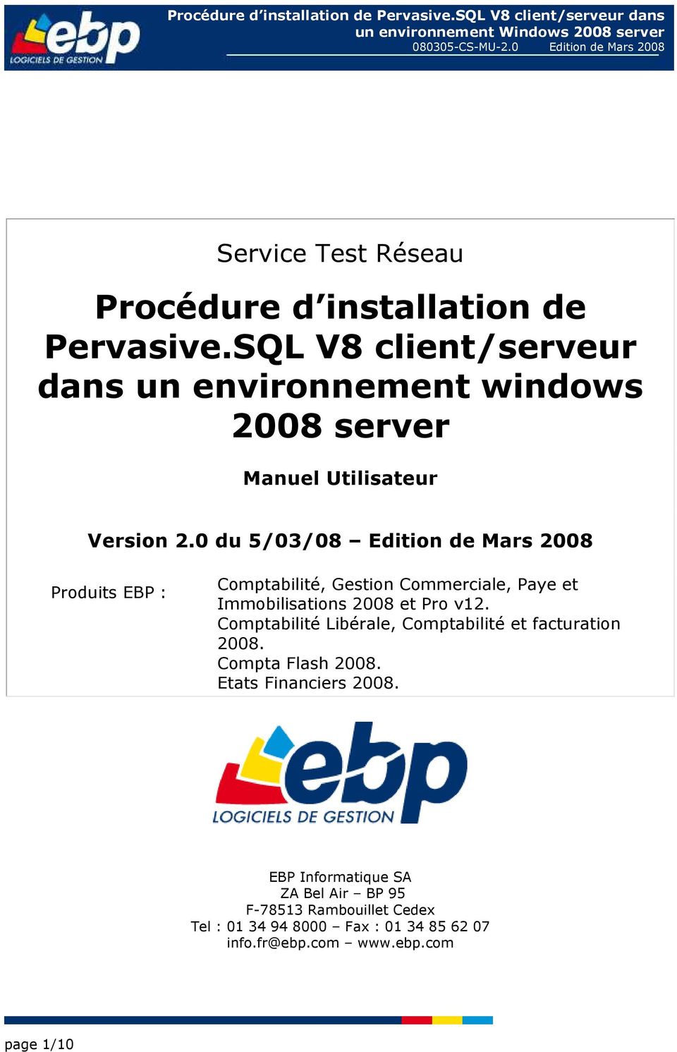 0 du 5/03/08 Edition de Mars 2008 Produits EBP : Comptabilité, Gestion Commerciale, Paye et Immobilisations 2008 et Pro v12.