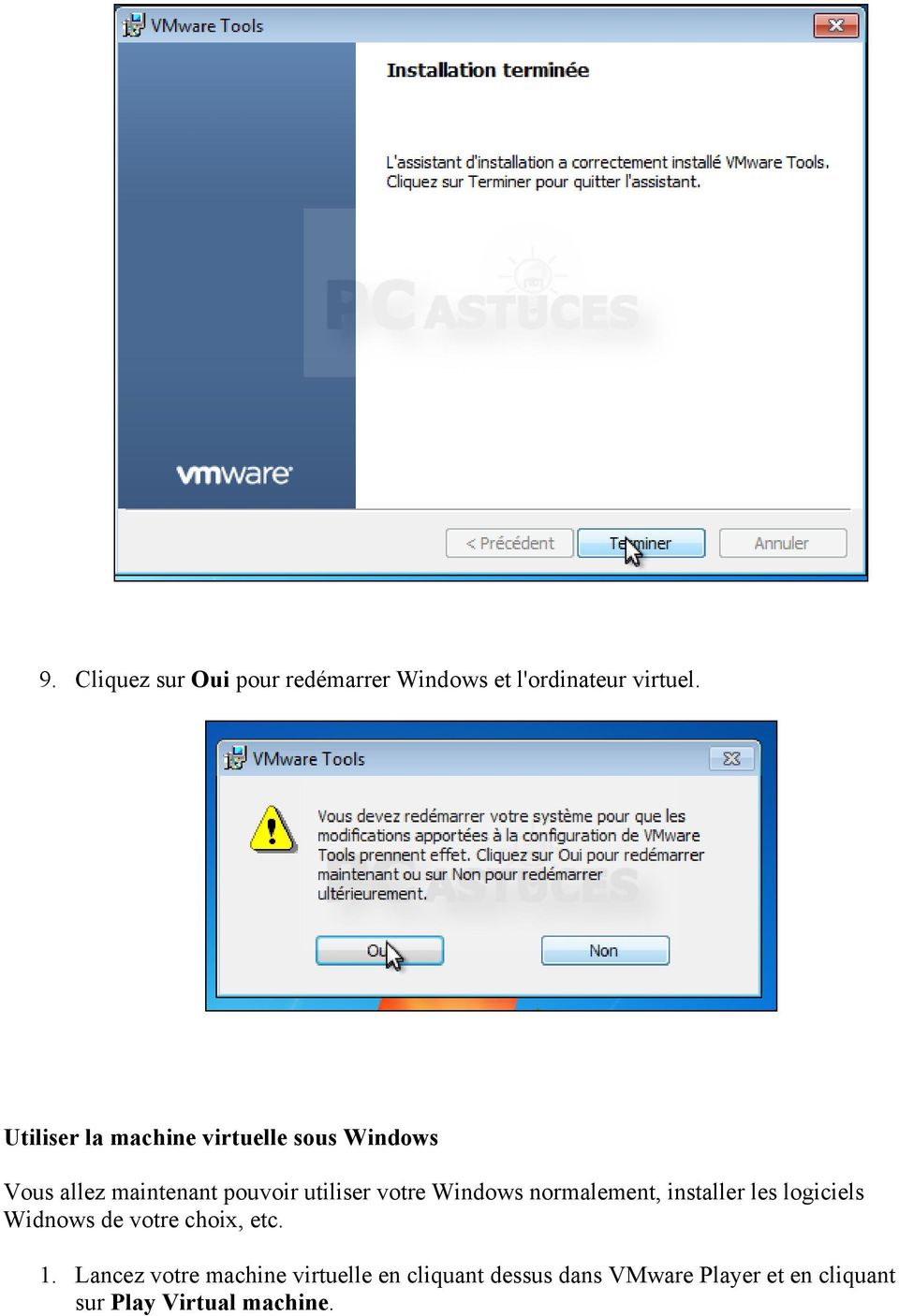 votre Windows normalement, installer les logiciels Widnows de votre choix, etc. 1.