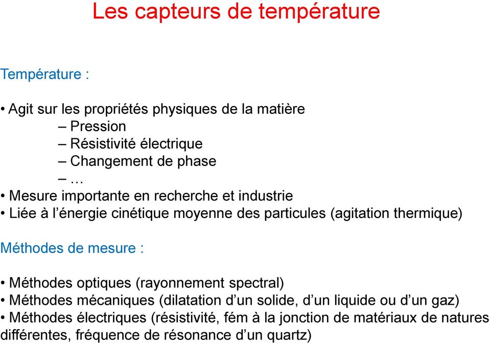 thermique) Méthodes de mesure : Méthodes optiques (rayonnement spectral) Méthodes mécaniques (dilatation d un solide, d un