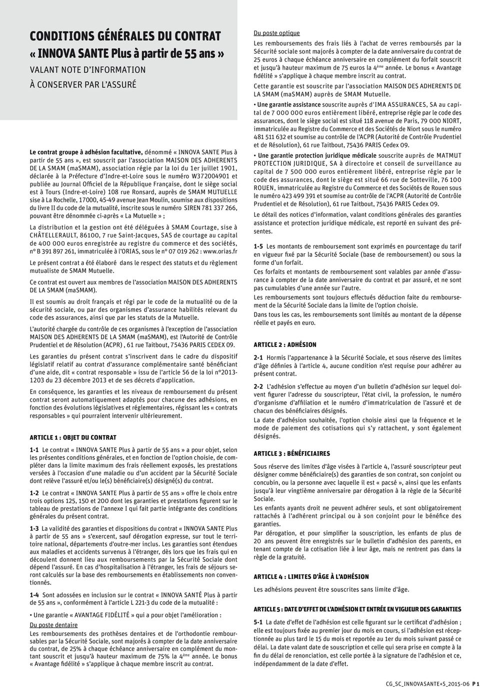 W372004901 et publiée au Journal Officiel de la République Française, dont le siège social est à Tours (Indre-et-Loire) 108 rue Ronsard, auprès de SMAM MUTUELLE sise à La Rochelle, 17000, 45-49