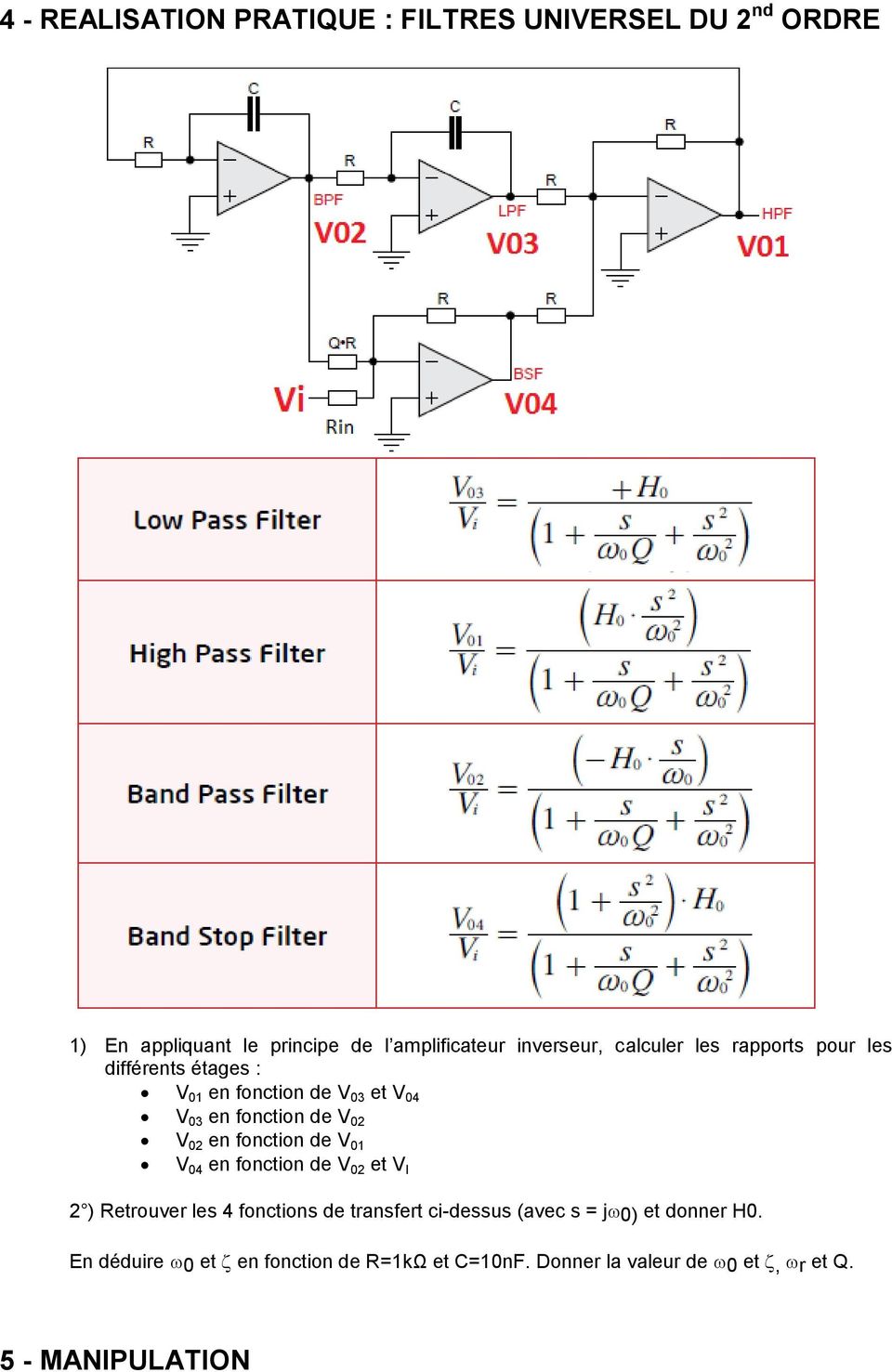en fonction de V 01 V 04 en fonction de V 0 et V I ) Retrouver les 4 fonctions de transfert ci-dessus (avec s =
