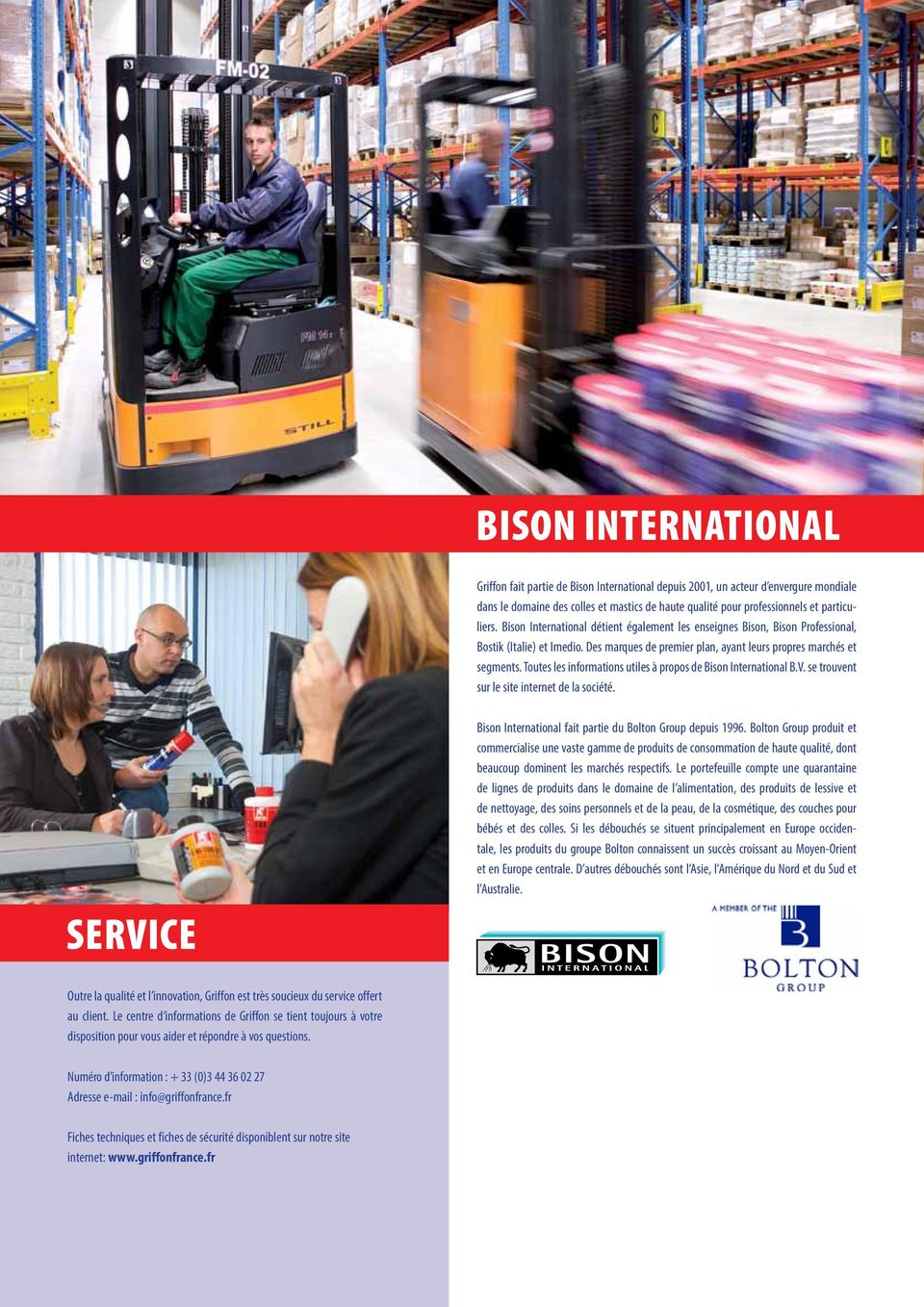 Toutes les informations utiles à propos de Bison International B.V. se trouvent sur le site internet de la société. Service Bison International fait partie du Bolton Group depuis 1996.