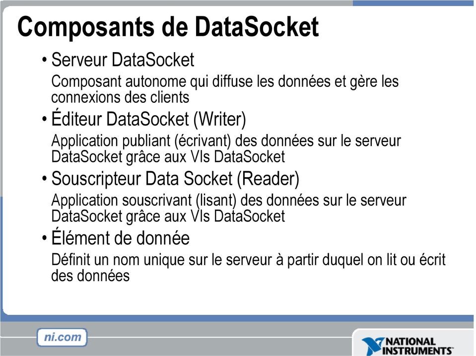 VIs DataSocket Souscripteur Data Socket (Reader) Application souscrivant (lisant) des données sur le serveur