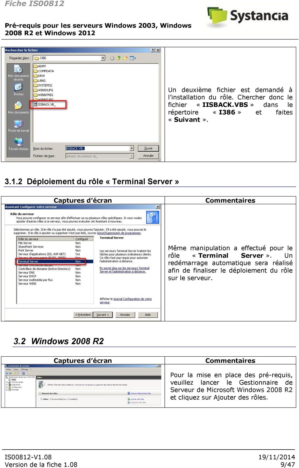 2 Déploiement du rôle «Terminal Server» Même manipulation a effectué pour le rôle «Terminal Server».