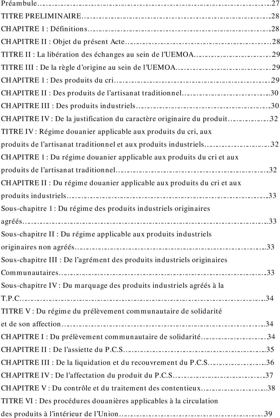 CHAPITRE II : Des produits de l artisanat traditionnel..30 CHAPITRE III : Des produits industriels.
