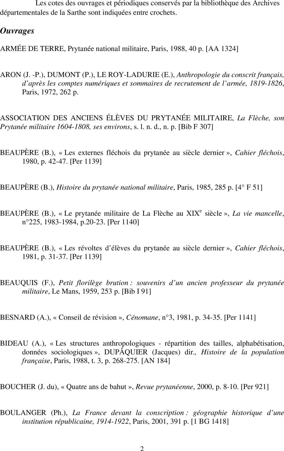 ), Anthropologie du conscrit français, d après les comptes numériques et sommaires de recrutement de l armée, 1819-1826, Paris, 1972, 262 p.