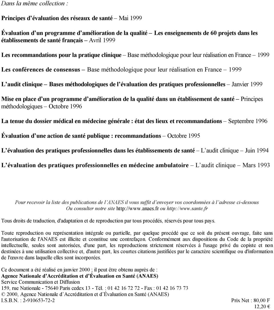 France 1999 L audit clinique Bases méthodologiques de l évaluation des pratiques professionnelles Janvier 1999 Mise en place d un programme d amélioration de la qualité dans un établissement de santé