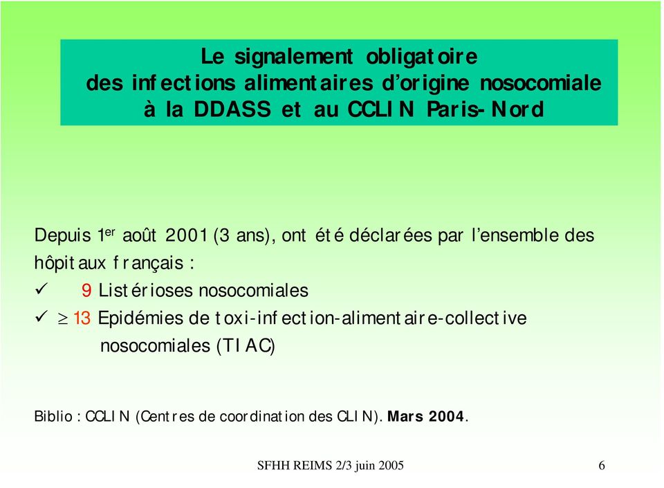 français : 9 Listérioses nosocomiales 13 Epidémies de toxi-infection-alimentaire-collective