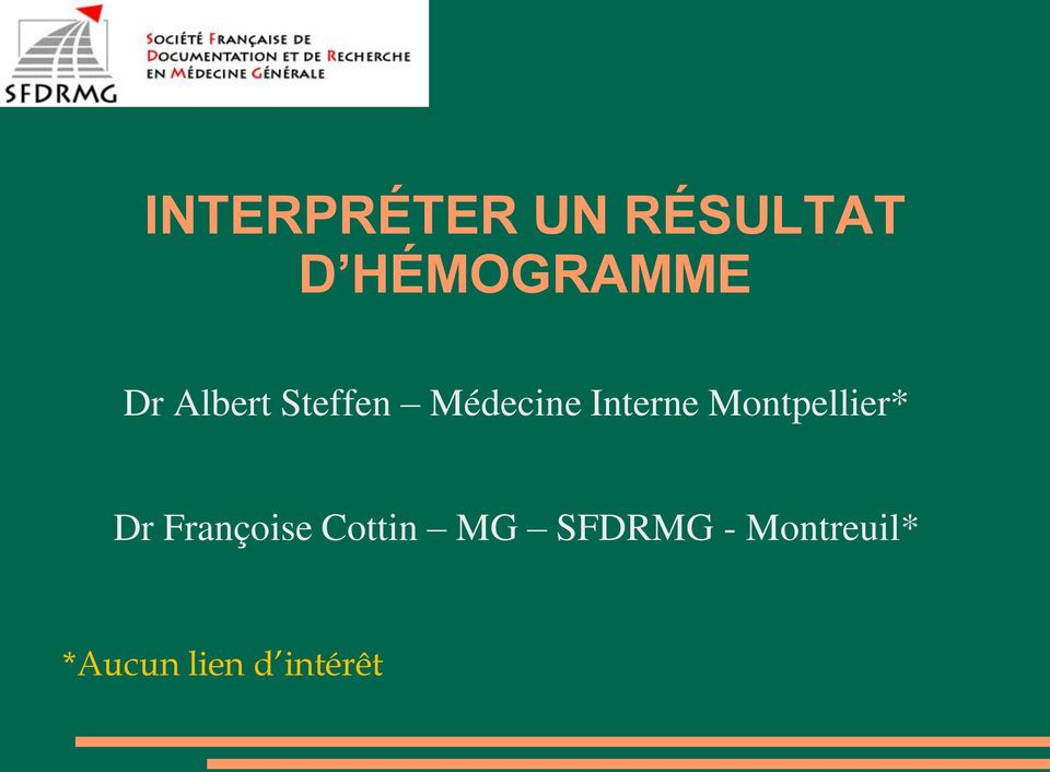 Montpellier* Dr Françoise Cottin MG